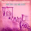 Various Artists - I Wanna Sing Right: Rediscovering Lomax in the Evageline Country, Pt. Two: Love and Death - EP